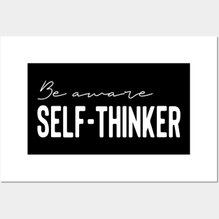 Be aware self thinker Posters and Art